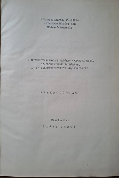 A hódmezővásárhelyi "Előre" Vadásztársaság őzállományának felmérése. Az őz vadontenyésztése mezőgazdasági területen - Oskola Antikvárium