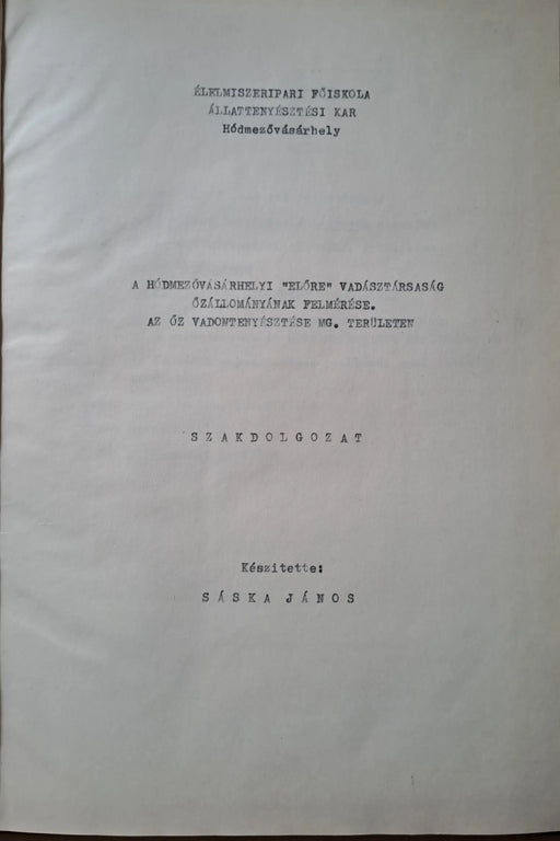 A hódmezővásárhelyi "Előre" Vadásztársaság őzállományának felmérése. Az őz vadontenyésztése mezőgazdasági területen - Oskola Antikvárium