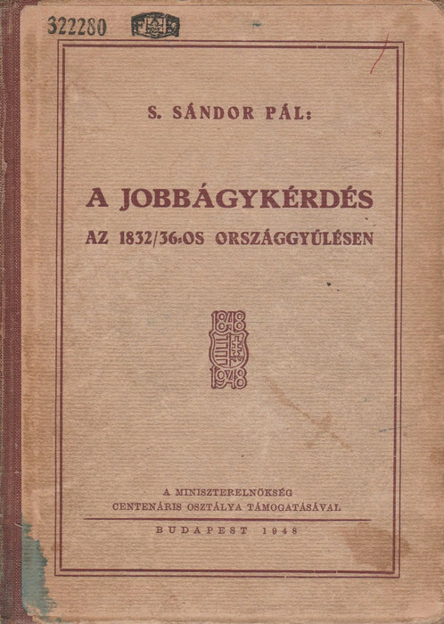 A jobbágykérdés az 1832/36 - os országgyűlésen - Oskola Antikvárium