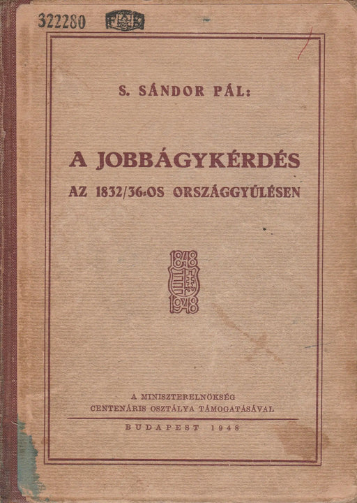 A jobbágykérdés az 1832/36 - os országgyűlésen - Oskola Antikvárium