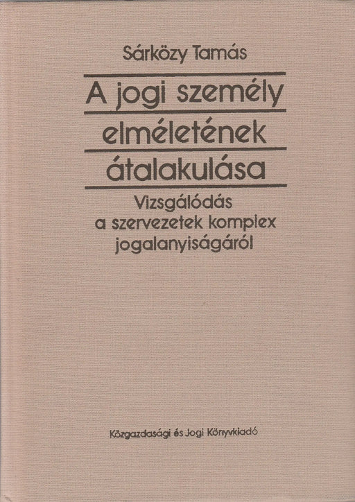A jogi személy elméletének átalakulása - Oskola Antikvárium