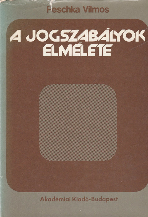 A jogszabályok elmélete - Oskola Antikvárium
