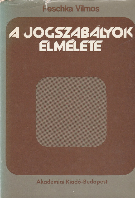 A jogszabályok elmélete - Oskola Antikvárium