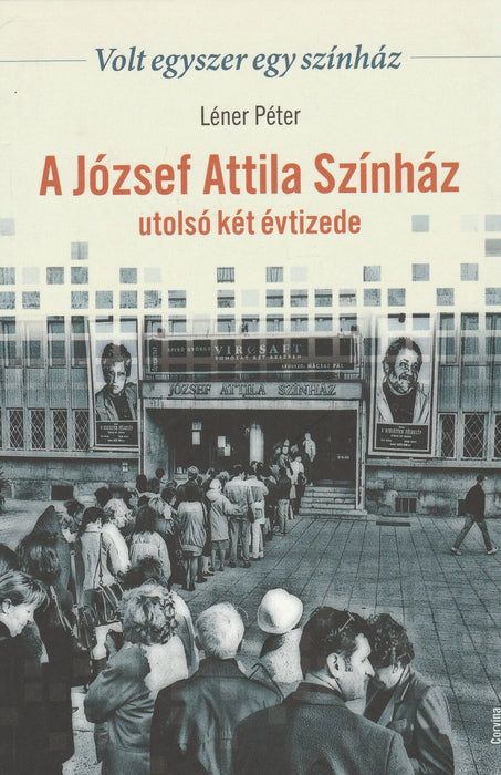 A József Attila Színház utolsó két évtizede - Oskola Antikvárium