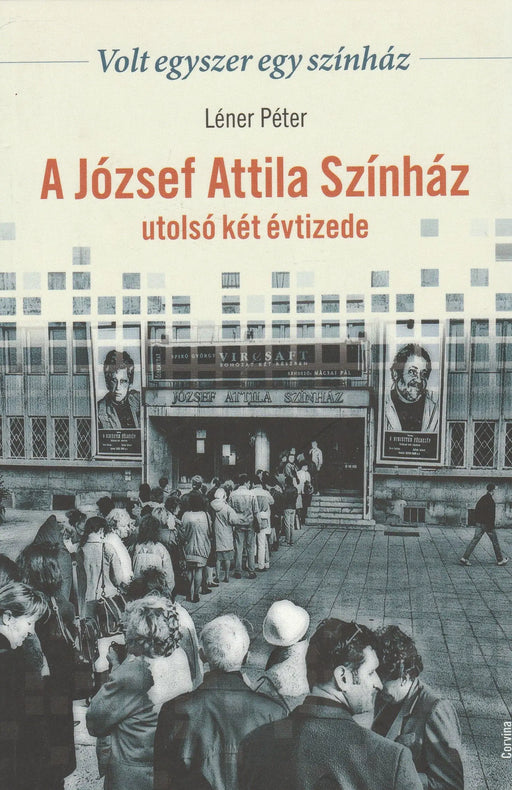 A József Attila Színház utolsó két évtizede - Oskola Antikvárium