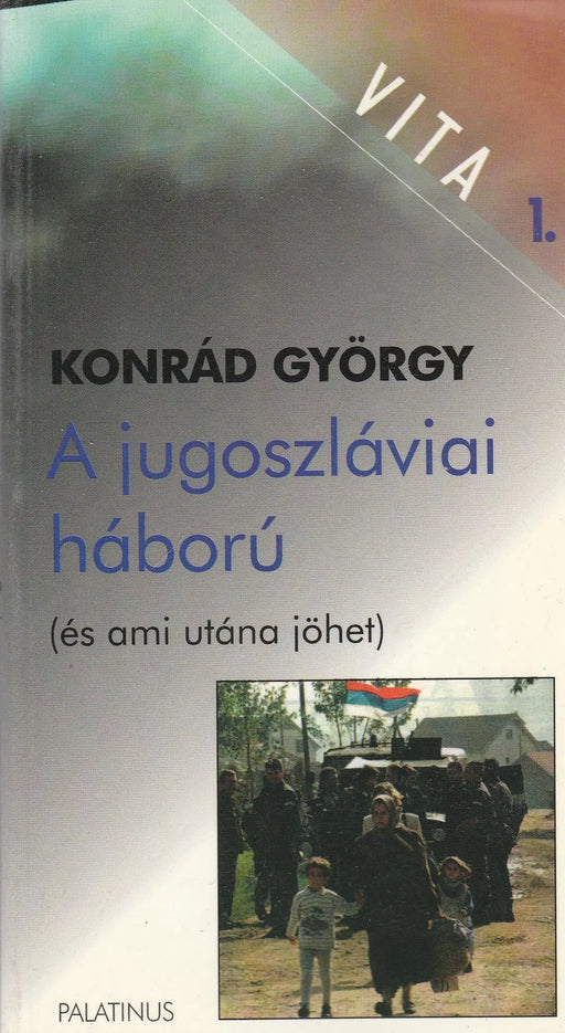 A jugoszláviai háború - Oskola Antikvárium