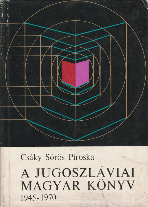 A jugoszláviai magyar könyv - Oskola Antikvárium