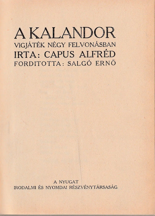 A kalandor - A Janika - A kék madár - Hit és szülőföld - A' özvegy Karnyóné s két szeleburdiak - Oskola Antikvárium
