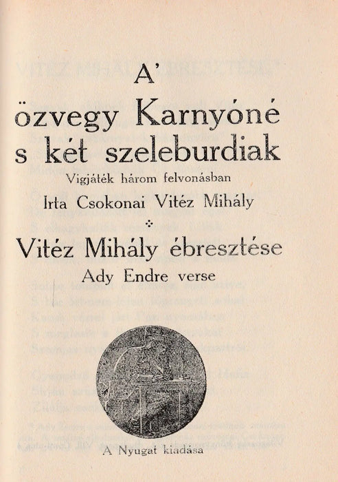A kalandor - A Janika - A kék madár - Hit és szülőföld - A' özvegy Karnyóné s két szeleburdiak - Oskola Antikvárium