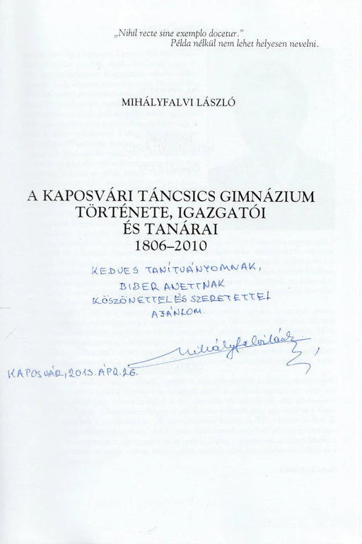 A kaposvári Táncsics Gimnázium története, igazgatói és tanárai 1806 - 2010 - Oskola Antikvárium