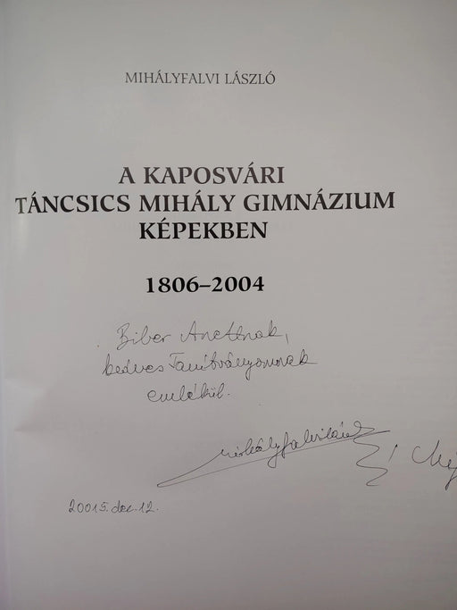A kaposvári Táncsics Mihály Gimnázium képekben 1806 - 2004 - Oskola Antikvárium