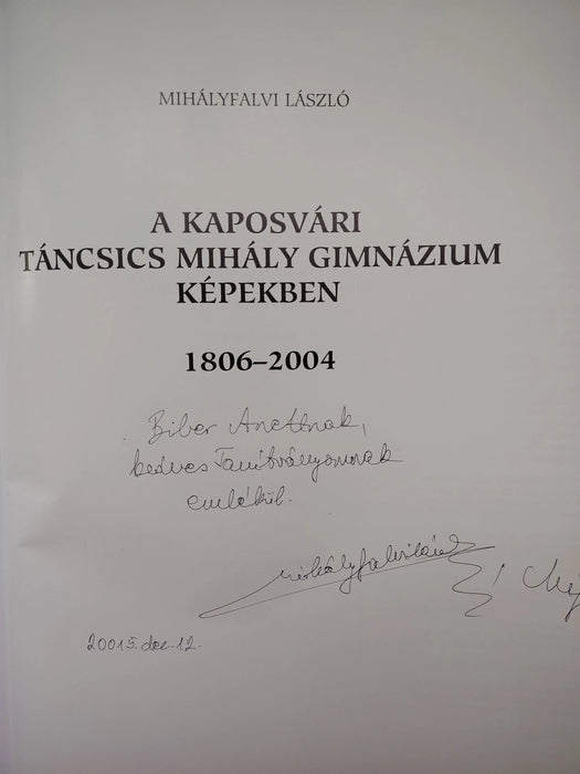 A kaposvári Táncsics Mihály Gimnázium képekben 1806 - 2004 - Oskola Antikvárium