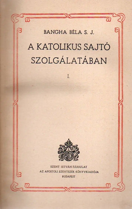 A katolikus sajtó szolgálatában I - II. - Oskola Antikvárium