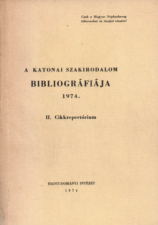 A katonai szakirodalom bibliográfiája 1974. - Oskola Antikvárium