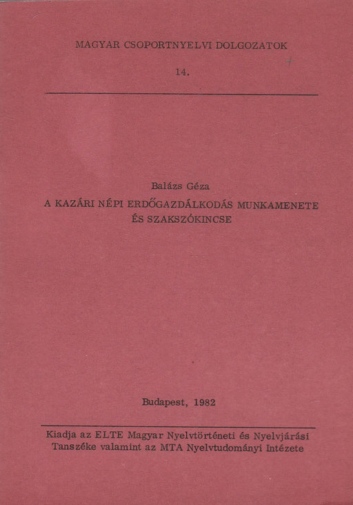 A kazári népi erdőgazdálkodás munkamenete és szakszókincse - Oskola Antikvárium