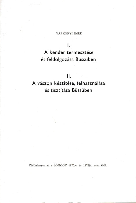 A kender termesztése és feldolgozása Büssüben - A vászon készítése, felhasználása és tisztítása Büssüben - Oskola Antikvárium
