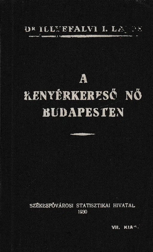 A kenyérkereső nő Budapesten - Oskola Antikvárium