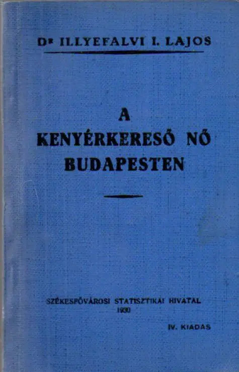 A kenyérkereső nő Budapesten - Oskola Antikvárium