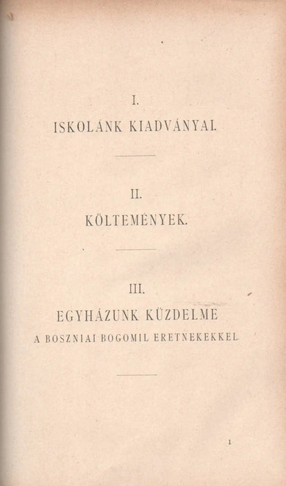 A keresztény nevelés - I. Iskolánk kiadványai/II. Költemények/III. Egyházunk küzdelme a boszniai Bogomil eretnekekkel - Isten létének érvei - Oskola Antikvárium