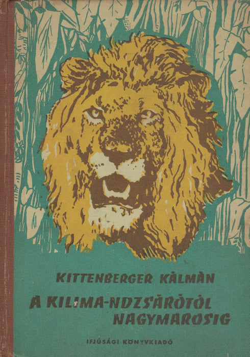 A Kilima - Ndzsárótól Nagymarosig - Oskola Antikvárium