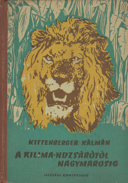 A Kilima - Ndzsárótól Nagymarosig - Oskola Antikvárium