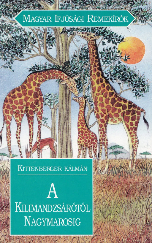 A Kilimandzsárótól Nagymarosig - Oskola Antikvárium