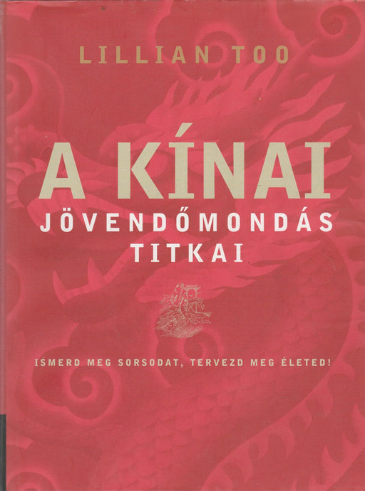 A kínai jövendőmondás titkai - Oskola Antikvárium