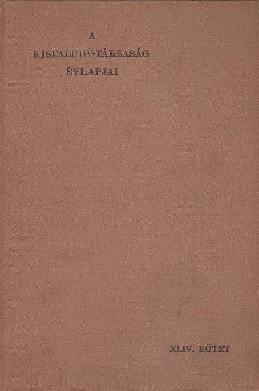 A Kisfaludy - Társaság évlapjai 1909 - 1910. XLIV. kötet - Oskola Antikvárium