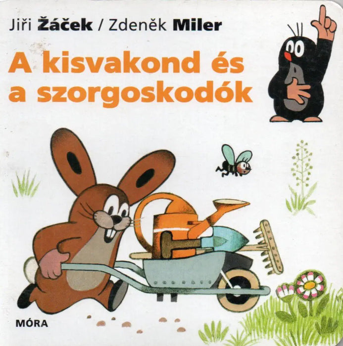 A kisvakond és a szorgoskodók - Oskola Antikvárium