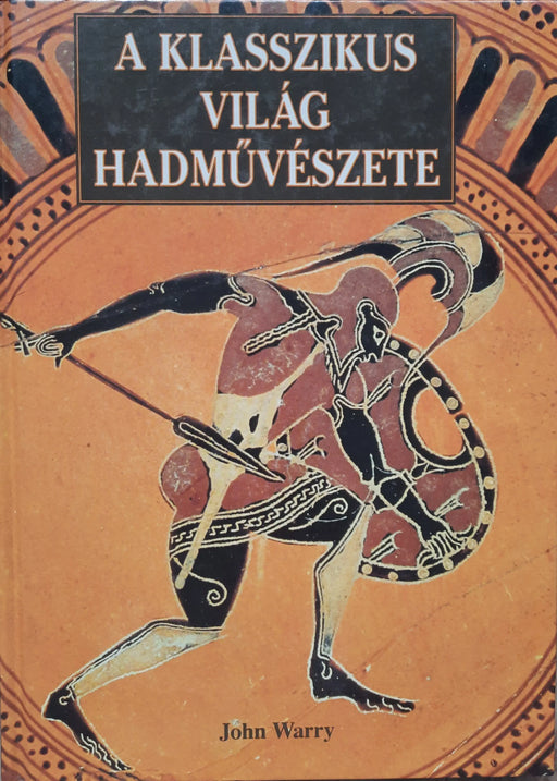 A klasszikus világ hadművészete - Oskola Antikvárium