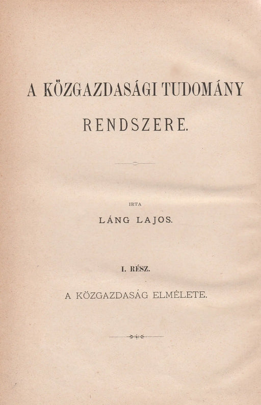 A közgazdasági tudomány rendszere I. A közgazdaság elmélete - Oskola Antikvárium
