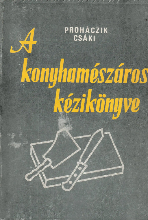 A konyhamészáros kézikönyve - Oskola Antikvárium