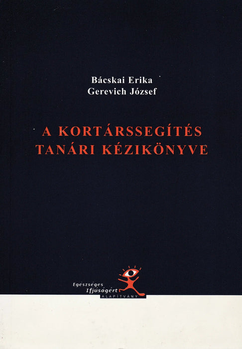 A kortárssegítés tanári kézikönyve - Oskola Antikvárium