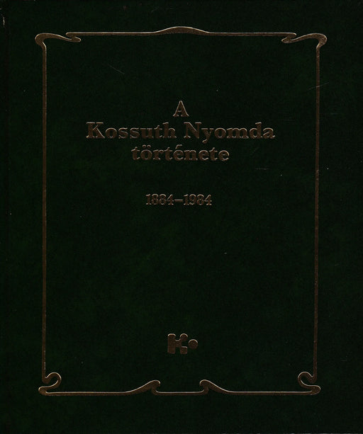 A Kossuth Nyomda története - Oskola Antikvárium