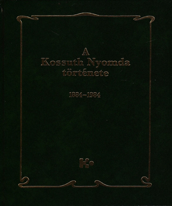 A Kossuth Nyomda története - Oskola Antikvárium