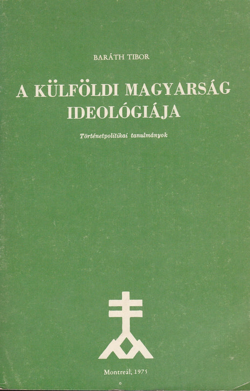 A külföldi magyarság ideológiája - Oskola Antikvárium