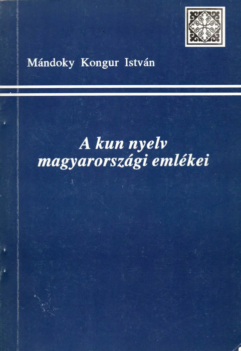 A kun nyelv magyarországi emlékei - Oskola Antikvárium