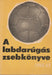 A labdarúgás zsebkönyve 1962 - 63 - Oskola Antikvárium