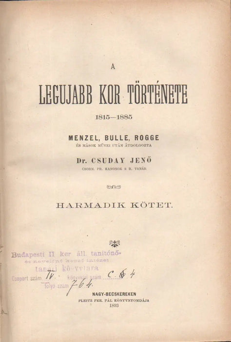 A legújabb kor története 1815 - 1885 I., III - IV. - Oskola Antikvárium