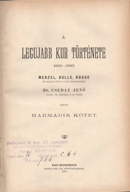 A legújabb kor története 1815 - 1885 I., III - IV. - Oskola Antikvárium