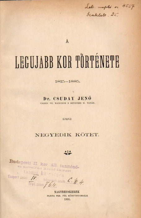 A legújabb kor története 1815 - 1885 IV. - Oskola Antikvárium