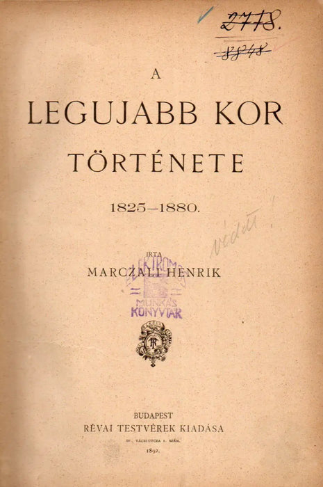 A legujabb kor története 1825 - 1880 - Oskola Antikvárium