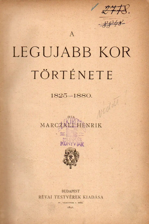 A legujabb kor története 1825 - 1880 - Oskola Antikvárium
