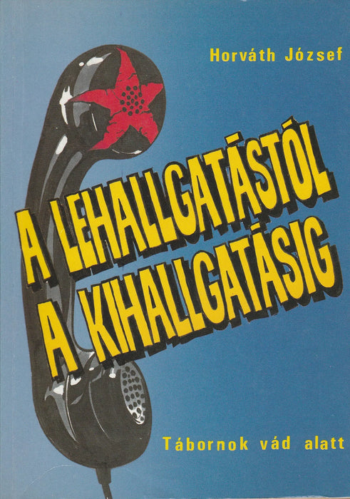 A lehallgatástól a kihallgatásig - Oskola Antikvárium
