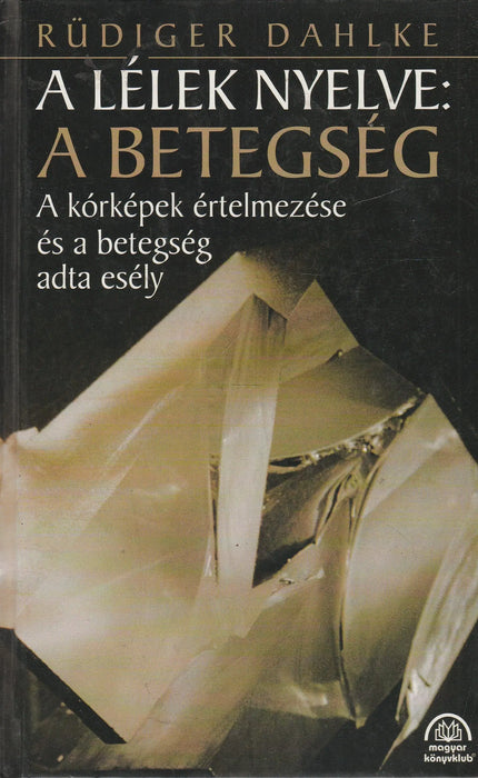 A lélek nyelve: a betegség - Oskola Antikvárium