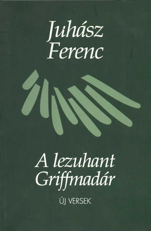A lezuhant Griffmadár - új versek - Oskola Antikvárium
