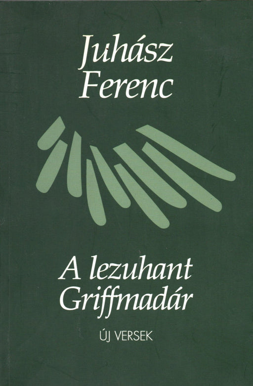 A lezuhant Griffmadár - új versek - Oskola Antikvárium
