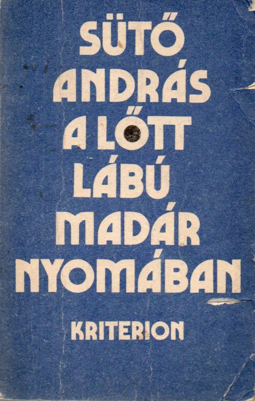A lőtt lábú madár nyomában - Oskola Antikvárium