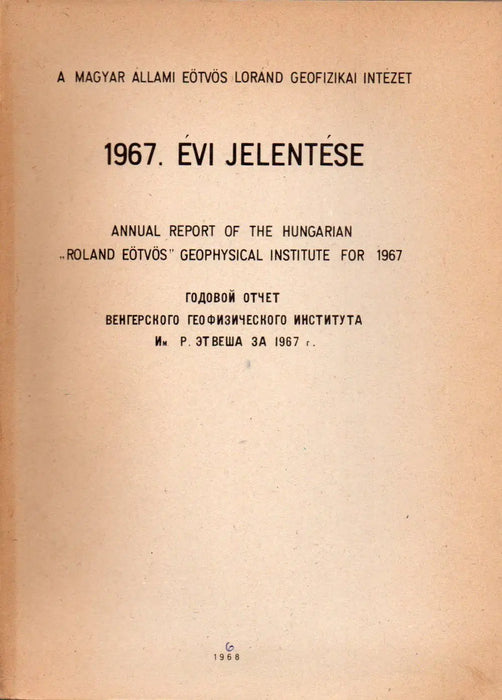 A Magyar Állami Eötvös Loránd Geofizikai Intézet 1967. évi jelentése - Oskola Antikvárium
