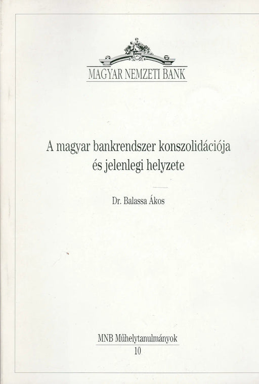 A magyar bankrendszer konszolidációja és jelenlegi helyzete - Oskola Antikvárium
